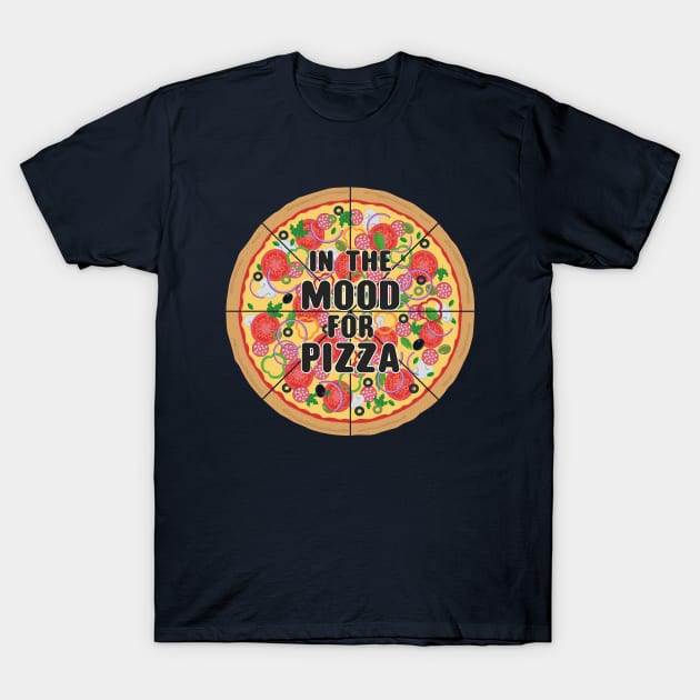 In the mood for Pizza T-Shirt by FunawayHit